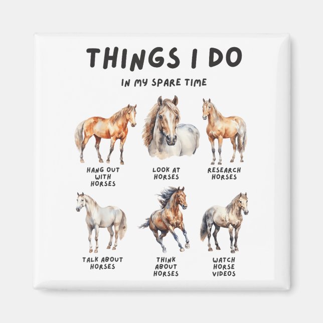 Horse Things I Do In My Leisure Time  Magnet (Front)