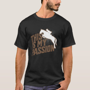 Horse This Is My Passion Horse Riding T-Shirt