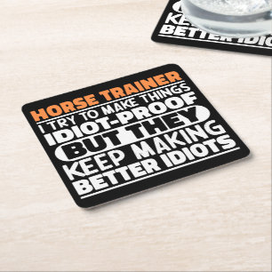 Horse Trainer I Try To Make Things Funny Sayings Square Paper Coaster