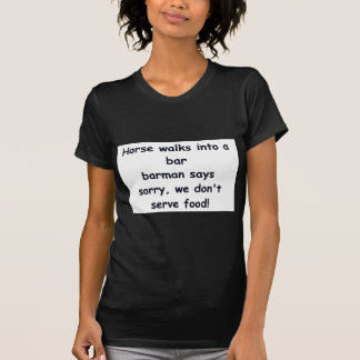 Horse walks into a bar joke. T-Shirt