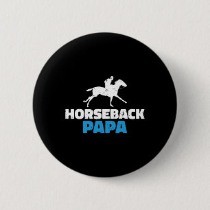 Horseback Papa Horse Riding  2 Inch Round Button