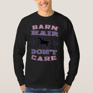 Horseback Riding Horse Girl Barn Hair Don't Care T-Shirt