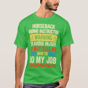 Horseback Riding Instructor Warning  T-Shirt