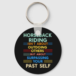 Horseback Riding Is Outwork Your Past Self Positiv Keychain