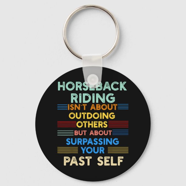 Horseback Riding Is Outwork Your Past Self Positiv Keychain (Front)