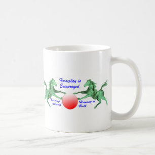Horseplay is Encouraged Coffee Mug