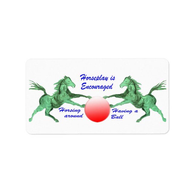 Horseplay is Encouraged Label (Front)