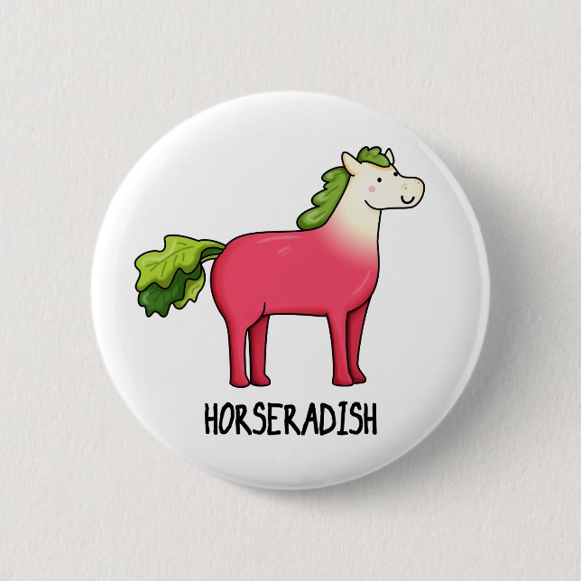 Horseradish Funny Horse Pun  2 Inch Round Button (Front)