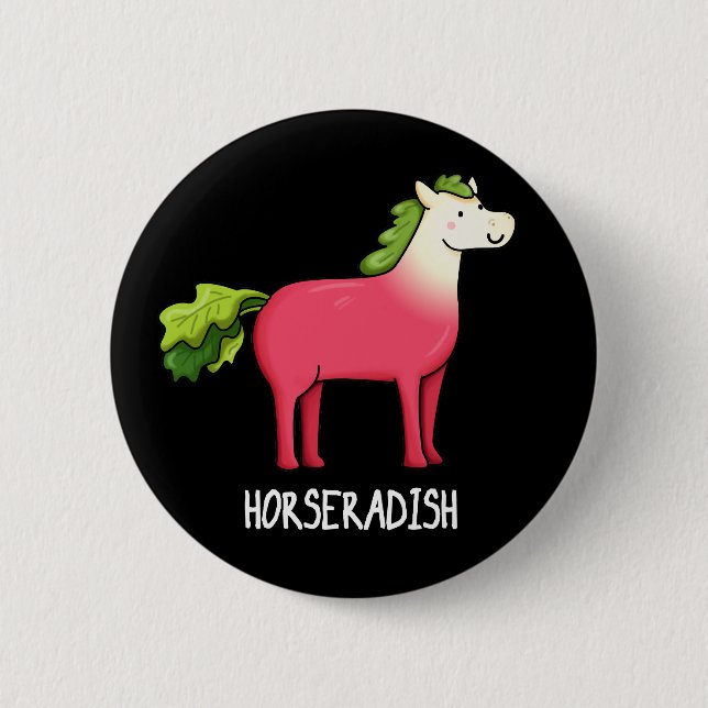 Horseradish Funny Horse Pun Dark BG 2 Inch Round Button (Front)