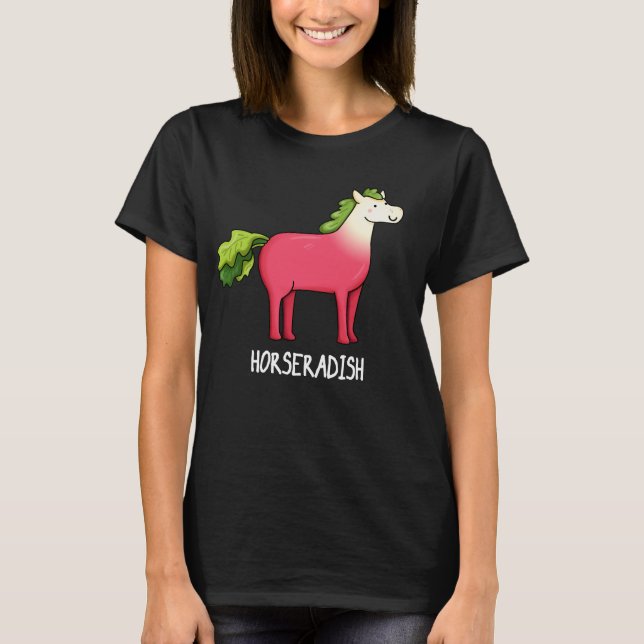 Horseradish Funny Horse Pun Dark BG T-Shirt (Front)