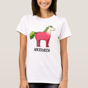 Horseradish Funny Horse Pun  T-Shirt