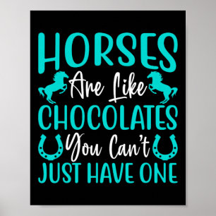 Horses Are Like Chocolates - Horse Equestrians  Poster