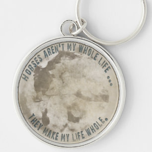 Horses Aren't My Whole Life Gifts Keychain