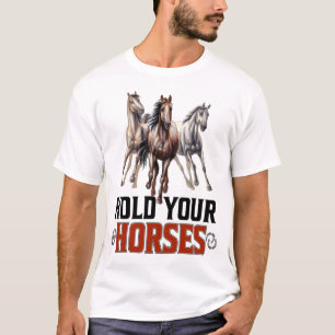 Horses, Fun Saying T-Shirt