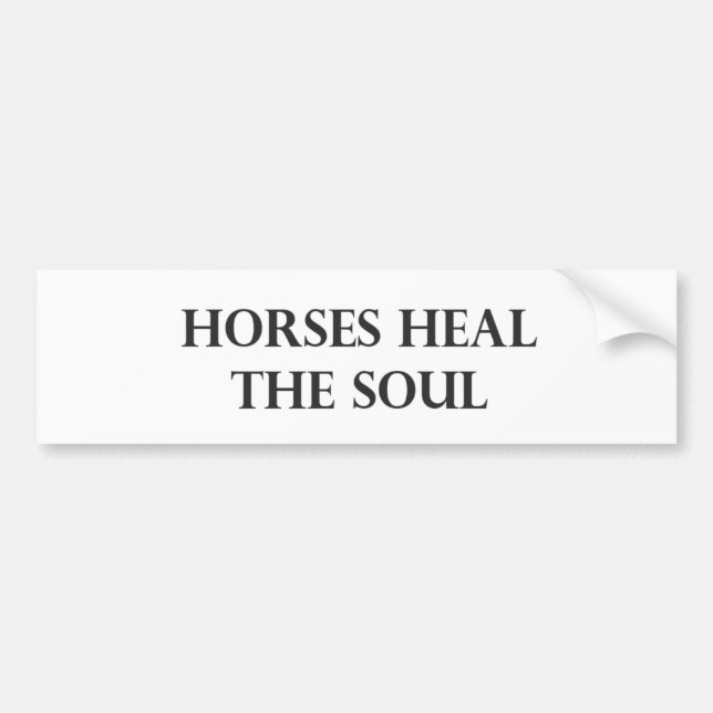 Horses Heal The Soul Bumper Sticker (Front)