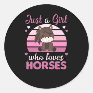 Horses Just A Girl Who Loves Horses Sweet Pony Classic Round Sticker