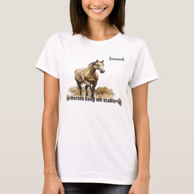"Horses Keep Me Stable" Customizable Women's  T-Shirt (Front)