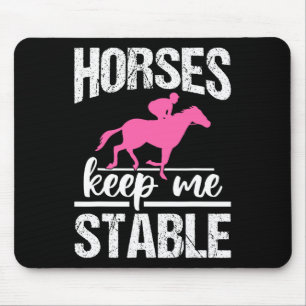 Horses Keep Me Stable Horseback Riding Girl Mouse Pad