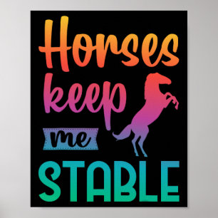 Horses Keep Me Stable Horseback Riding Girl Poster