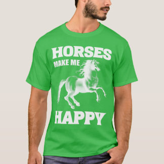 Horses Make Me Happy Riding Instructor family T-Shirt