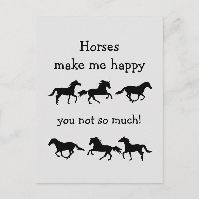 Horses Make Me Happy You not so much Funny Quote   Postcard (Front)