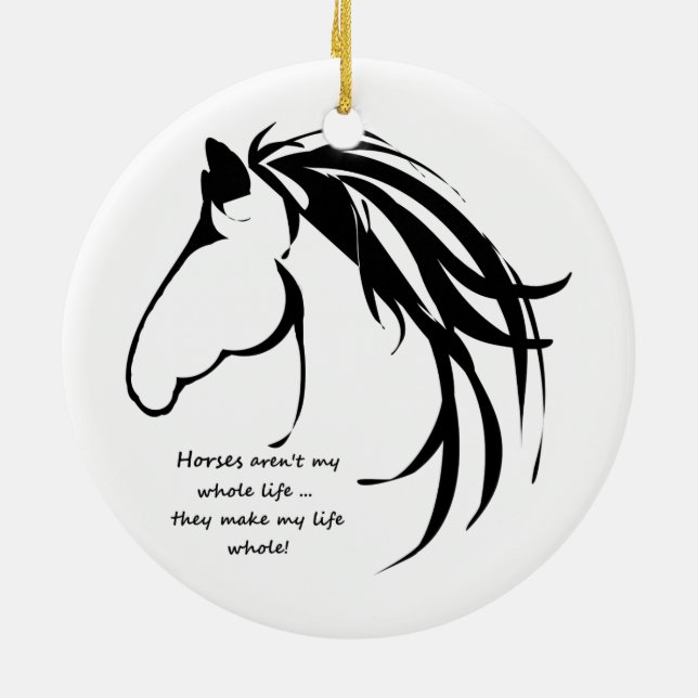 Horses make my life Whole Quote Ceramic Ornament (Back)