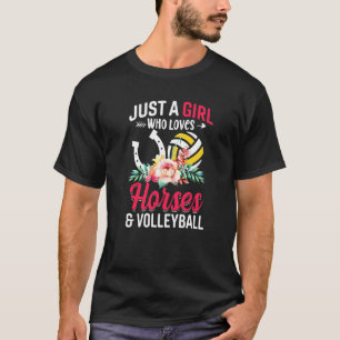 Horses & Volleyball Just A Girl Who Loves T-Shirt