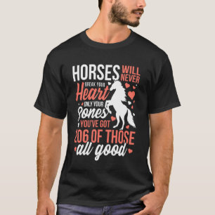 Horses Will Never Break Your Heart Funny Equestria T-Shirt