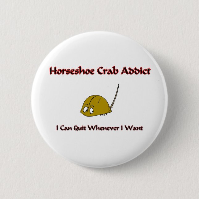Horseshoe Crab Addict 2 Inch Round Button (Front)