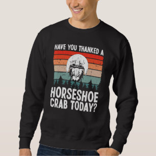 Horseshoe Crab Old Crab Species Ocean Science Ent Sweatshirt