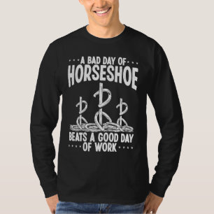 Horseshoe Pitching Tournament A good day of Horses T-Shirt