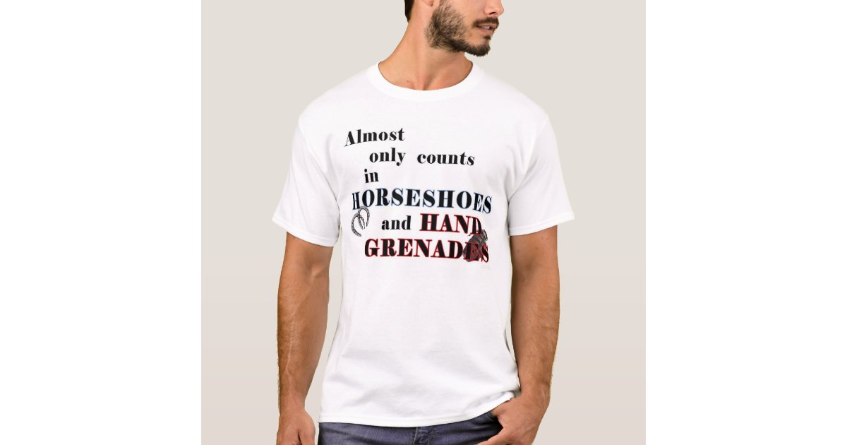 Horseshoes and Hand Grenades TShirt Zazzle
