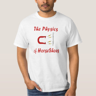 HorseShoes Value Tee- Physics of HorseShoes T-Shirt