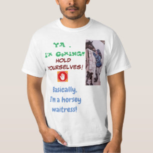 horsey waitress T-Shirt