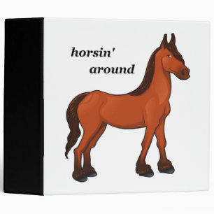HORSIN' AROUND BINDER