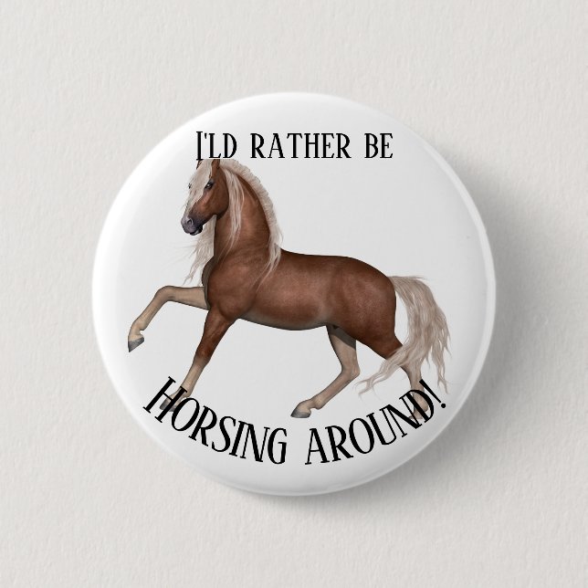 Horsing Around 2 Inch Round Button (Front)