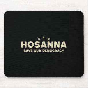 Hosanna Save Our Democracy Christian Anti Trump Po Mouse Pad