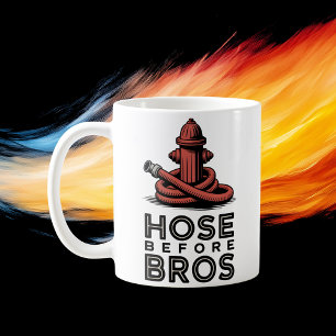 Hose Before Bros   Firehouse Humor Design   Coffee Mug