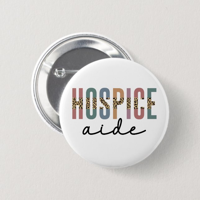 Hospice Aide | Hospice Nursing | Hospice Care 2 Inch Round Button (Front & Back)