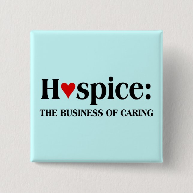 Hospice is in the business of caring for others 2 inch square button (Front)