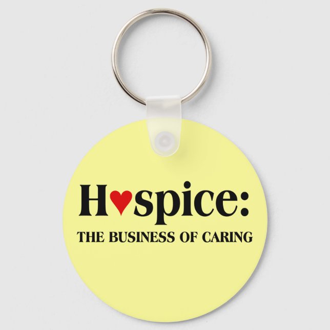 Hospice is in the business of caring for others keychain (Front)