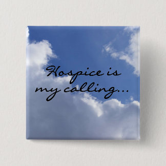 Hospice is My Calling 2 Inch Square Button