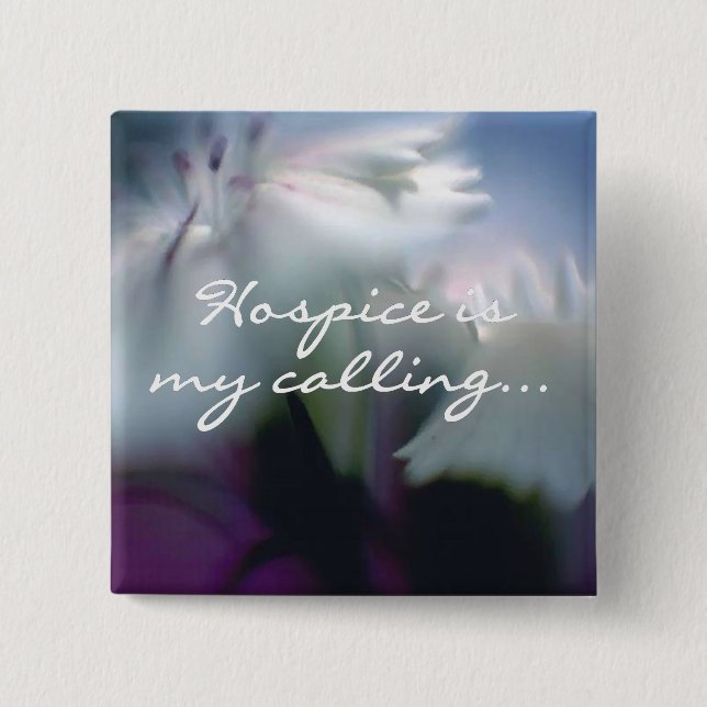 Hospice is My Calling 2 Inch Square Button (Front)