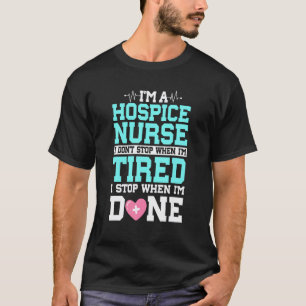 Hospice Nurse CHPN CHPLN Healthcare Worker Palliat T-Shirt