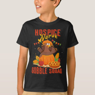 Hospice Nurse Gobble Squad Thanksgiving Turkey Fun T-Shirt