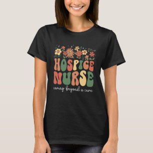 Hospice Nurse Groovy Palliative Nurse Hospice Nurs T-Shirt