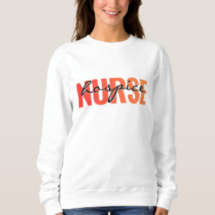 Hospice Nurse Modern Typography Sweatshirt