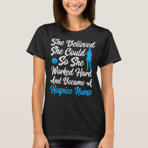 Hospice Patient Care Palliative Nursing Hospice N T-Shirt