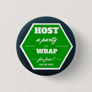 Host a party and wrap for free! 1 inch round button