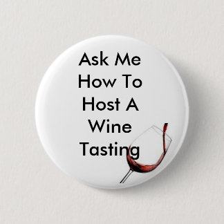 Host A Wine Tasting 2 Inch Round Button